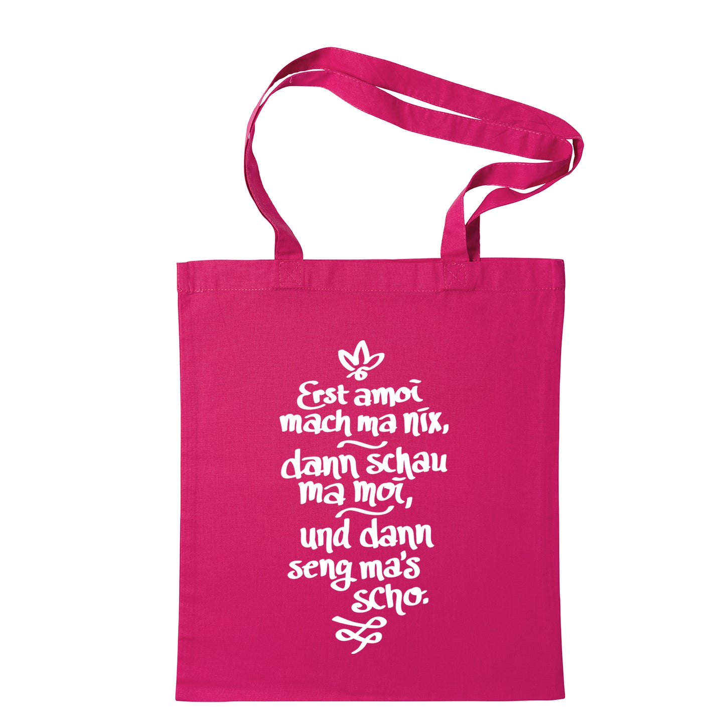 Tasche "Erst amoi mach ma nix" - meinherzschlag.de