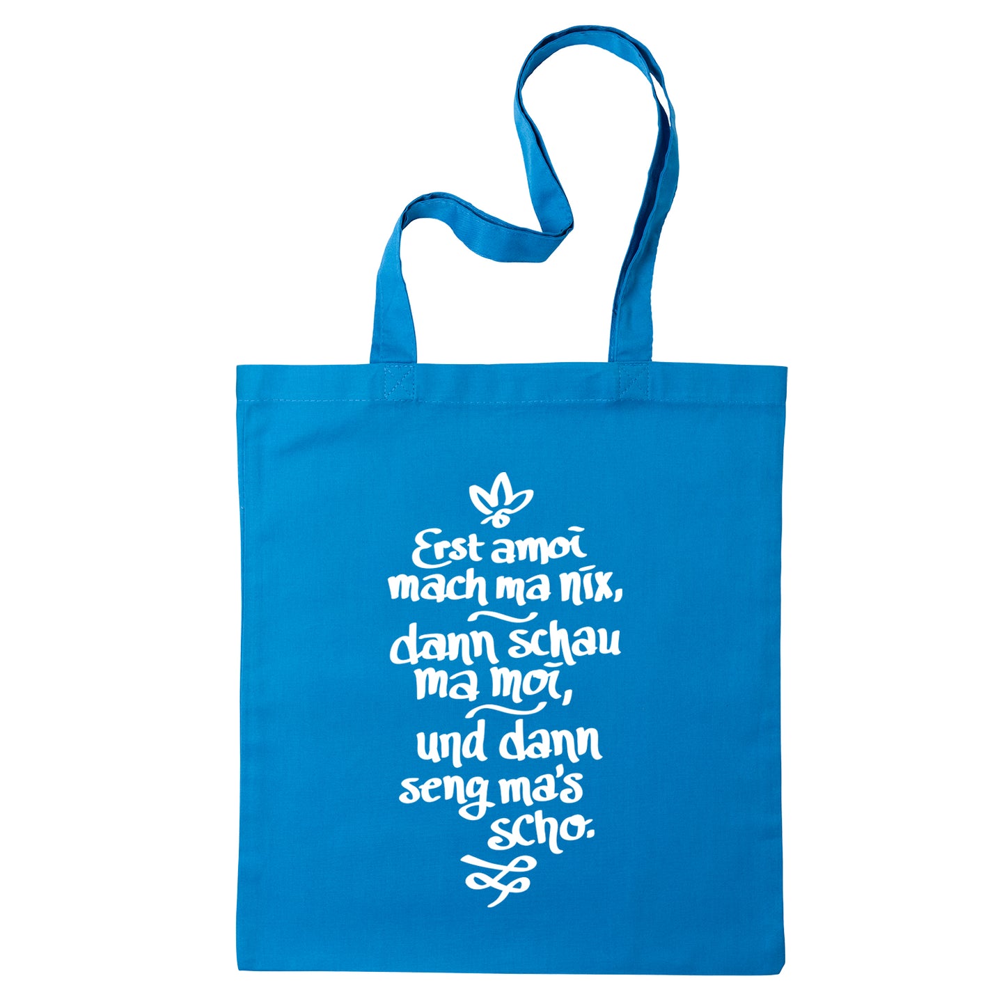 Tasche "Erst amoi mach ma nix" - meinherzschlag.de