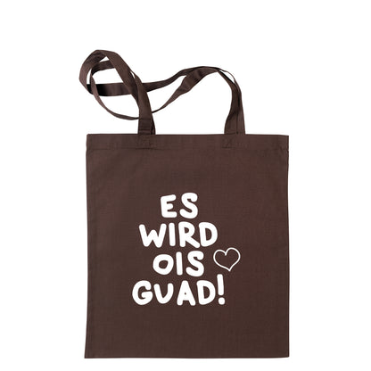Tasche "Es wird ois guad!"