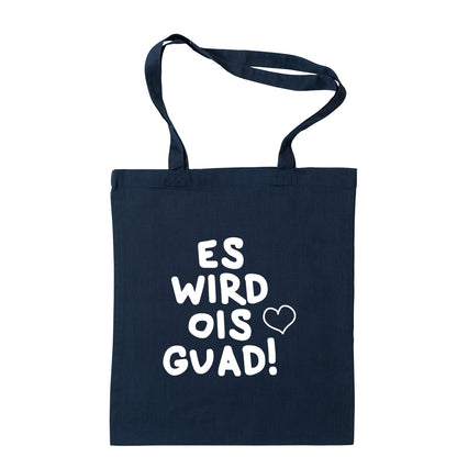 Tasche "Es wird ois guad!"