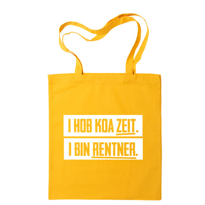 Tasche "I hob koa Zeit. I bin Rentner." - meinherzschlag.de