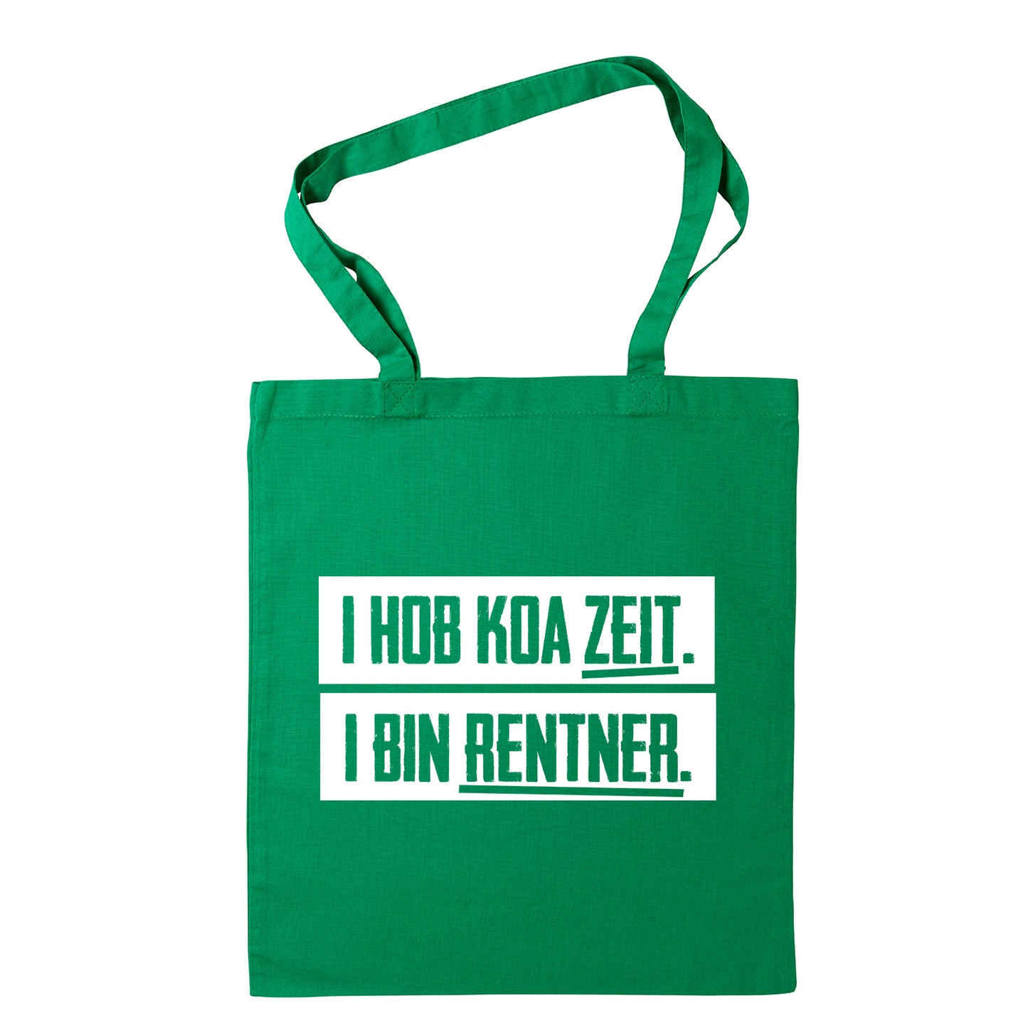 Tasche "I hob koa Zeit. I bin Rentner." - meinherzschlag.de