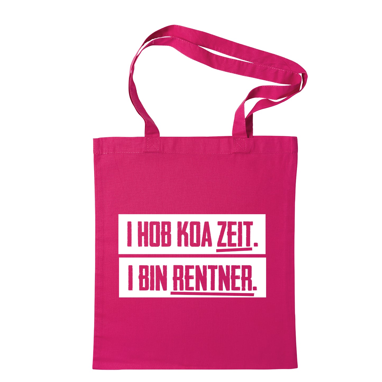 Tasche "I hob koa Zeit. I bin Rentner." - meinherzschlag.de