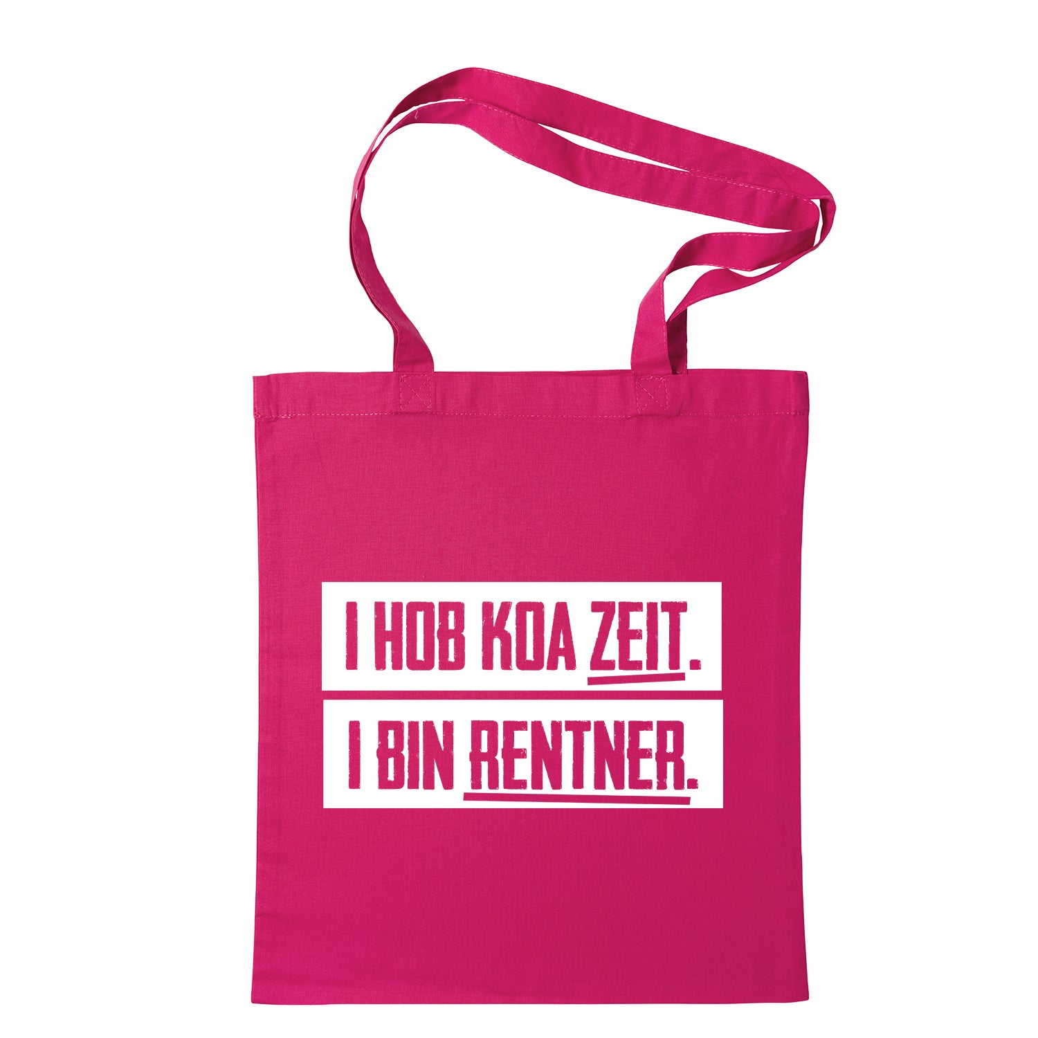 Tasche "I hob koa Zeit. I bin Rentner." - meinherzschlag.de