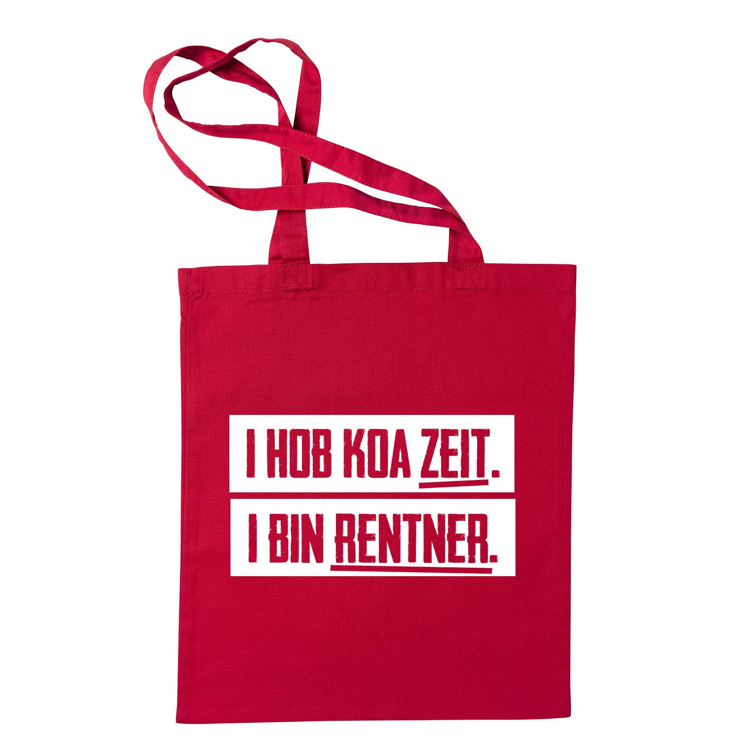 Tasche "I hob koa Zeit. I bin Rentner." - meinherzschlag.de