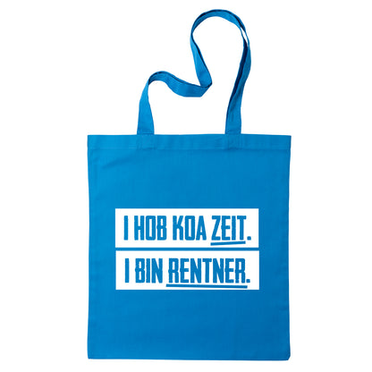 Tasche "I hob koa Zeit. I bin Rentner." - meinherzschlag.de