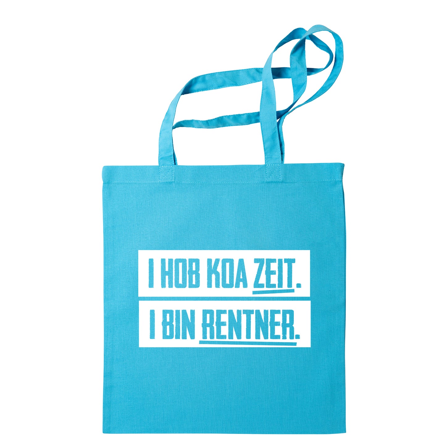 Tasche "I hob koa Zeit. I bin Rentner." - meinherzschlag.de