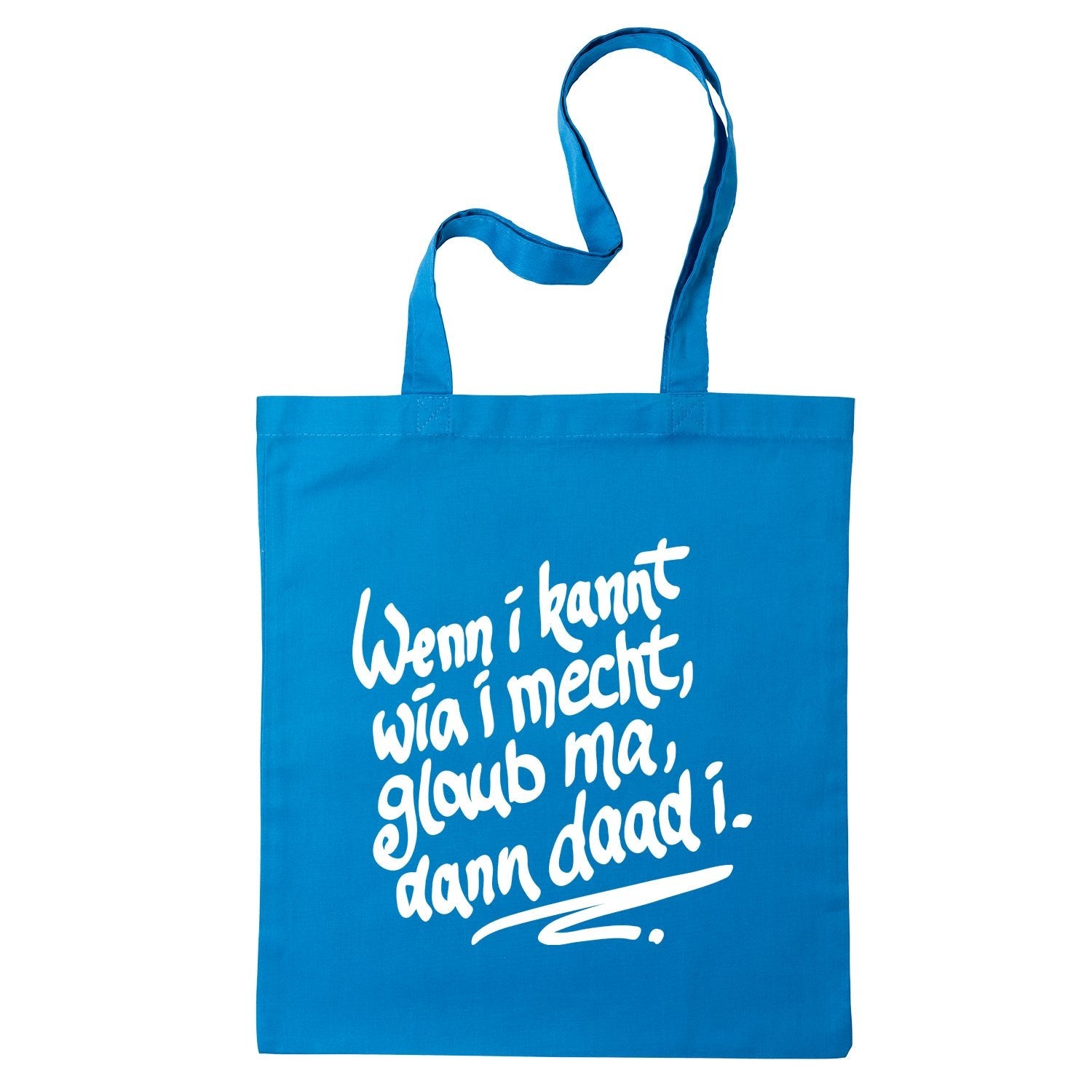 Tasche "Wenn i kannt wia i mecht" - meinherzschlag.de