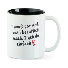 Tasse "I geh da einfach hi"